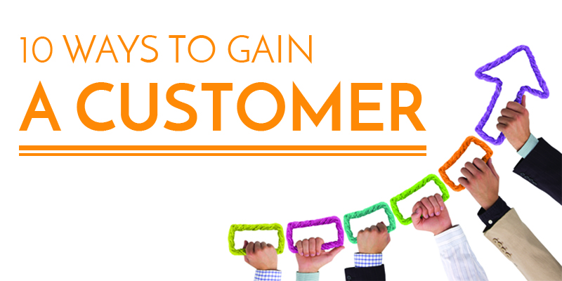 10 Ways to Gain a Customer